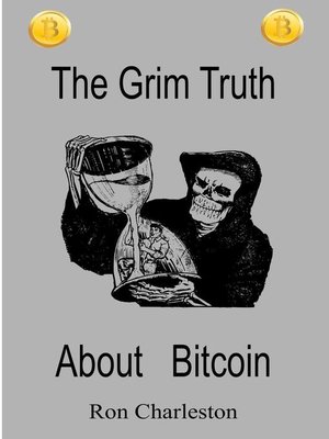 cover image of The Grim Truth About Bitcoin